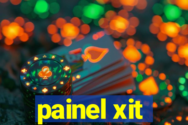 painel xit